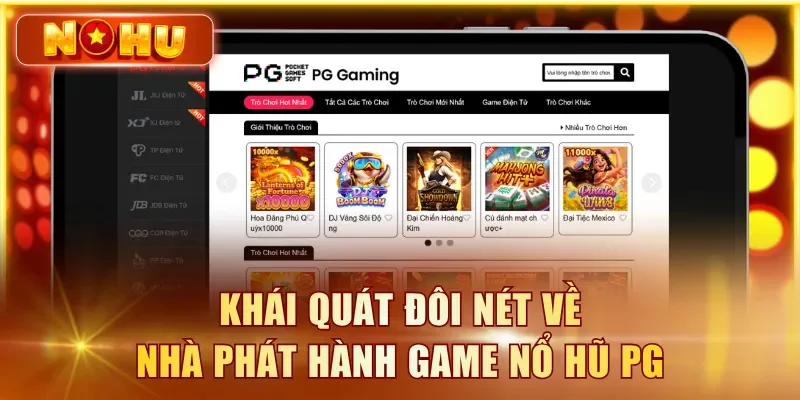 Khái quát đôi nét về nhà phát hành game nổ hũ PG