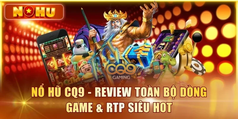 Nổ hũ CQ9