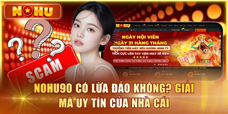 NOHU90 có lừa đảo không